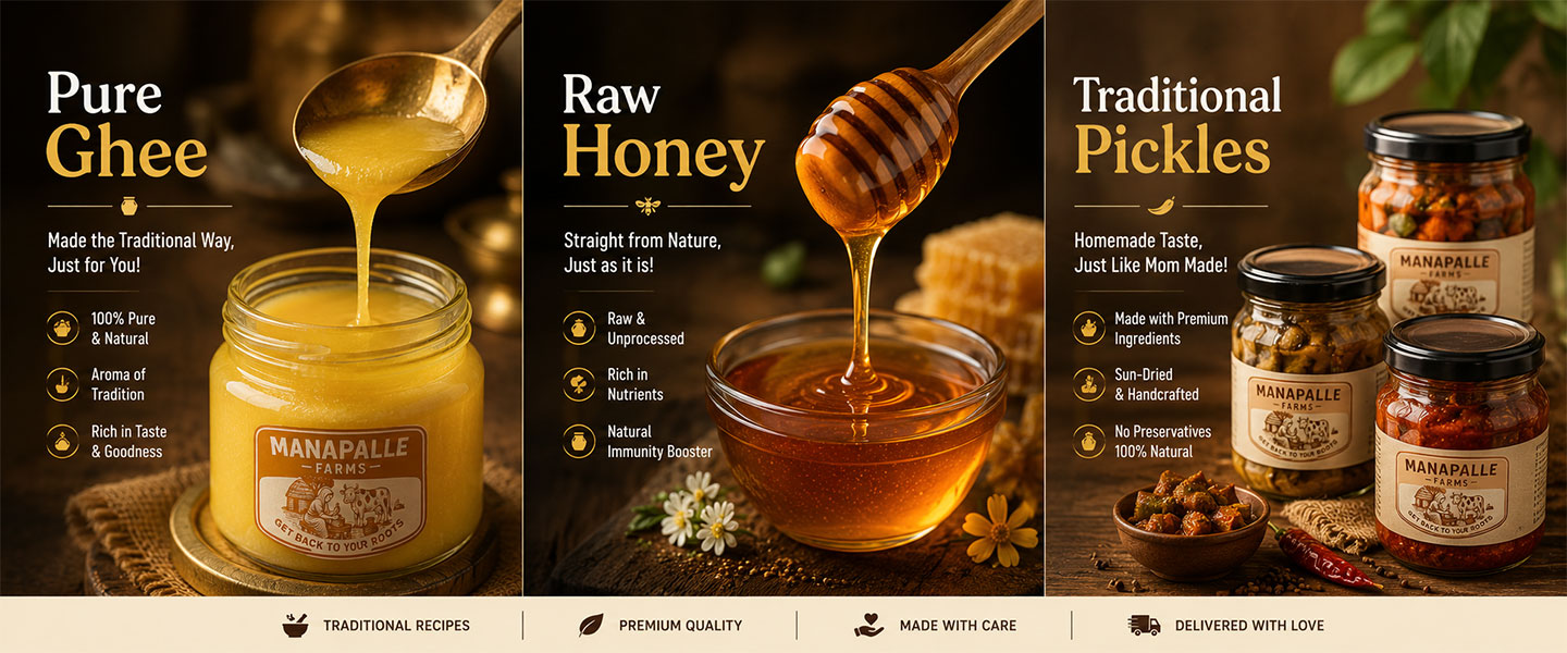 Pure Ghee - Raw Honey
Traditional Pickles